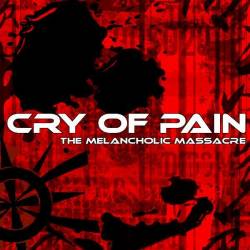 Cry Of Pain : The Melancholic Massacre